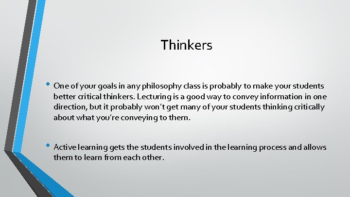 Thinkers • One of your goals in any philosophy class is probably to make