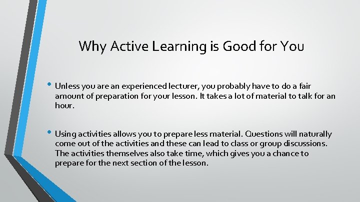 Why Active Learning is Good for You • Unless you are an experienced lecturer,