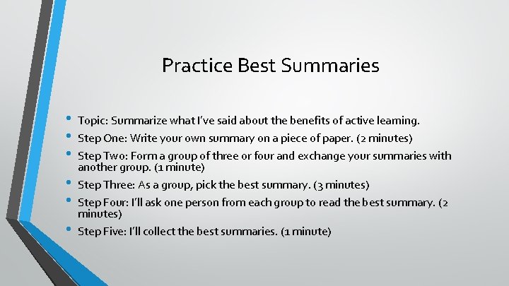 Practice Best Summaries • • • Topic: Summarize what I’ve said about the benefits