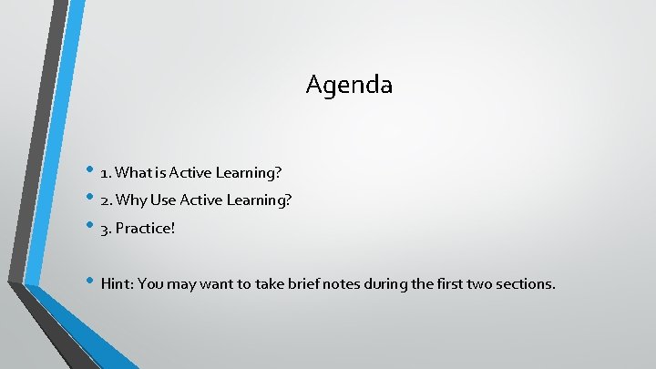 Agenda • 1. What is Active Learning? • 2. Why Use Active Learning? •