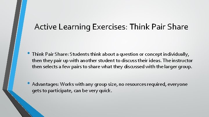Active Learning Exercises: Think Pair Share • Think Pair Share: Students think about a