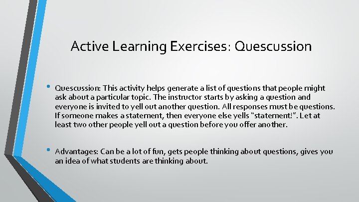 Active Learning Exercises: Quescussion • Quescussion: This activity helps generate a list of questions