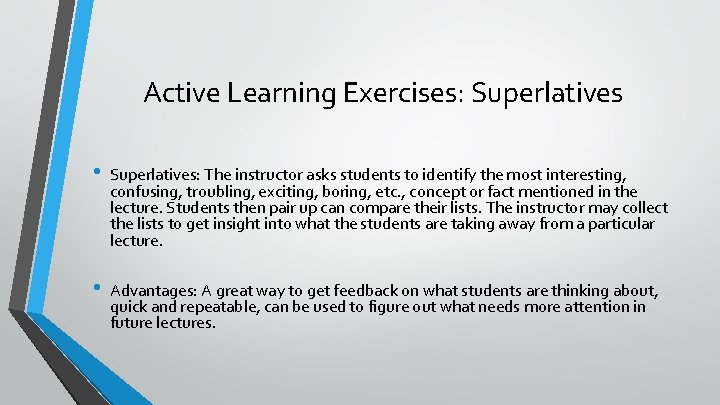 Active Learning Exercises: Superlatives • Superlatives: The instructor asks students to identify the most