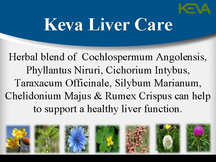 Keva Liver Care Herbal blend of Cochlospermum Angolensis, Phyllantus Niruri, Cichorium Intybus, Taraxacum Officinale,