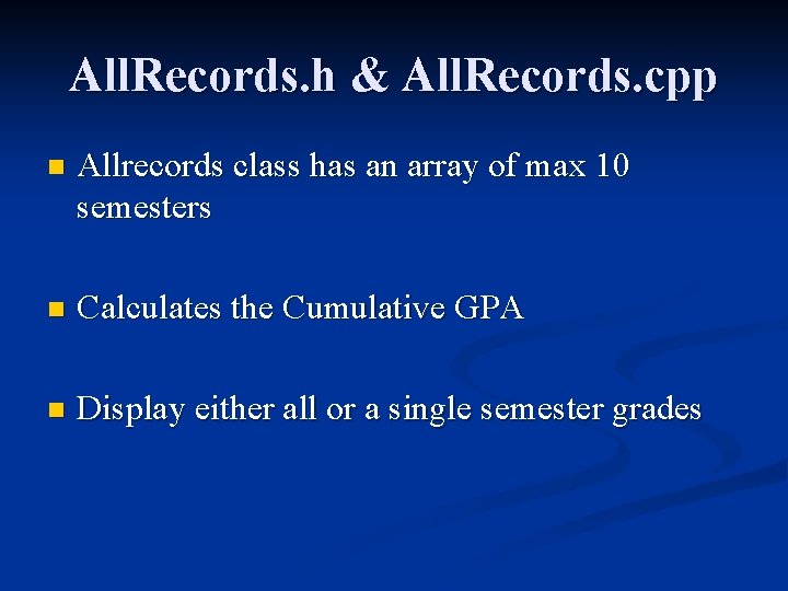 All. Records. h & All. Records. cpp n Allrecords class has an array of