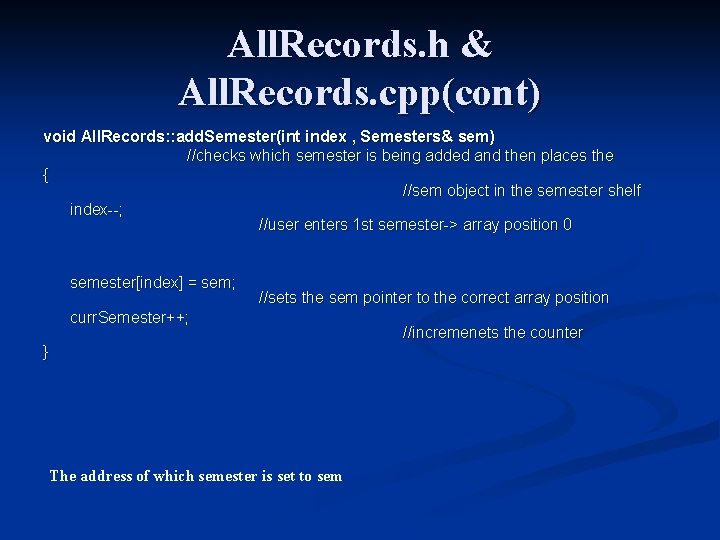 All. Records. h & All. Records. cpp(cont) void All. Records: : add. Semester(int index