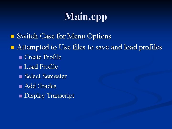 Main. cpp Switch Case for Menu Options n Attempted to Use files to save