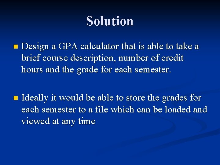 Solution n Design a GPA calculator that is able to take a brief course