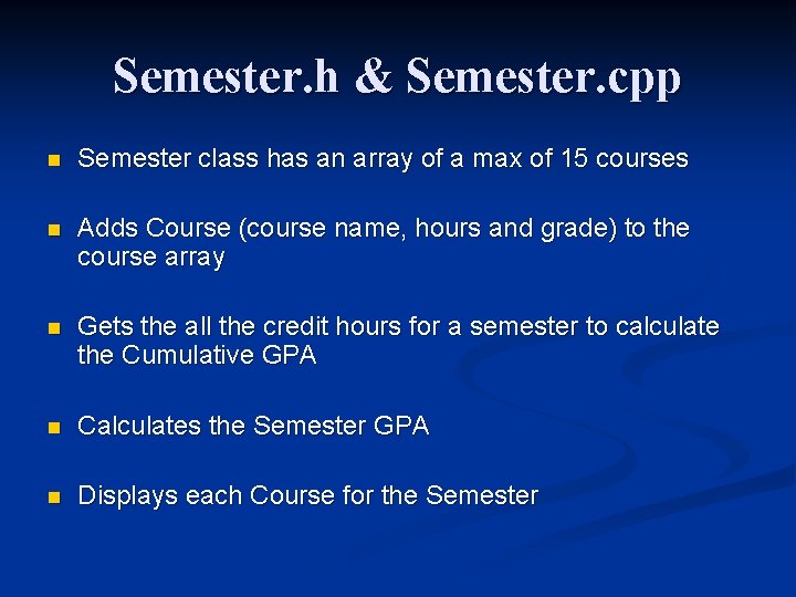 Semester. h & Semester. cpp n Semester class has an array of a max