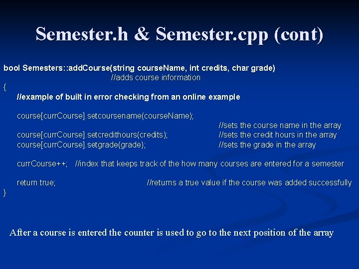 Semester. h & Semester. cpp (cont) bool Semesters: : add. Course(string course. Name, int