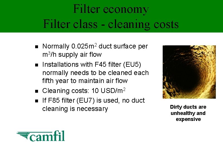 Filter economy Filter class - cleaning costs n n Normally 0. 025 m 2