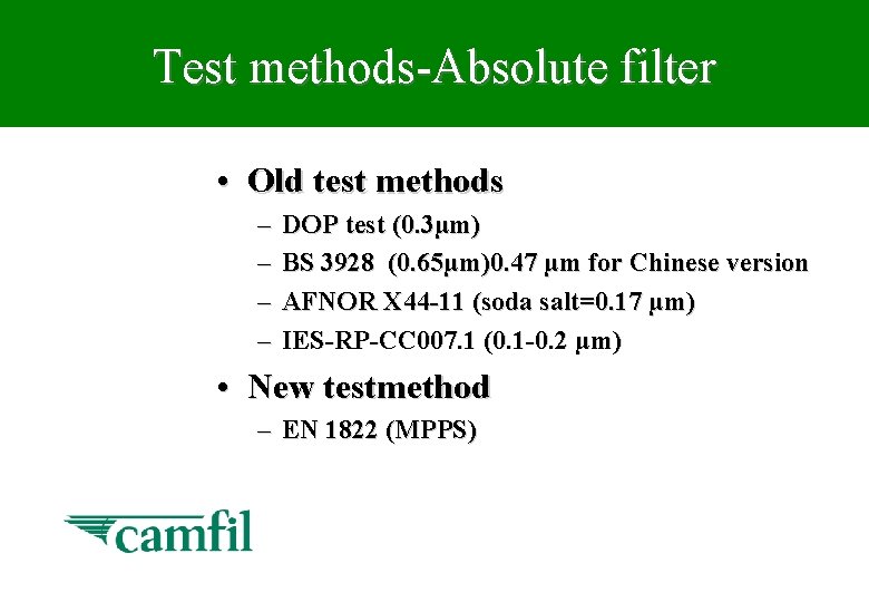 Test methods-Absolute filter • Old test methods – – DOP test (0. 3µm) BS