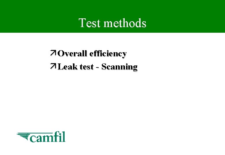 Test methods ä Overall efficiency ä Leak test - Scanning 