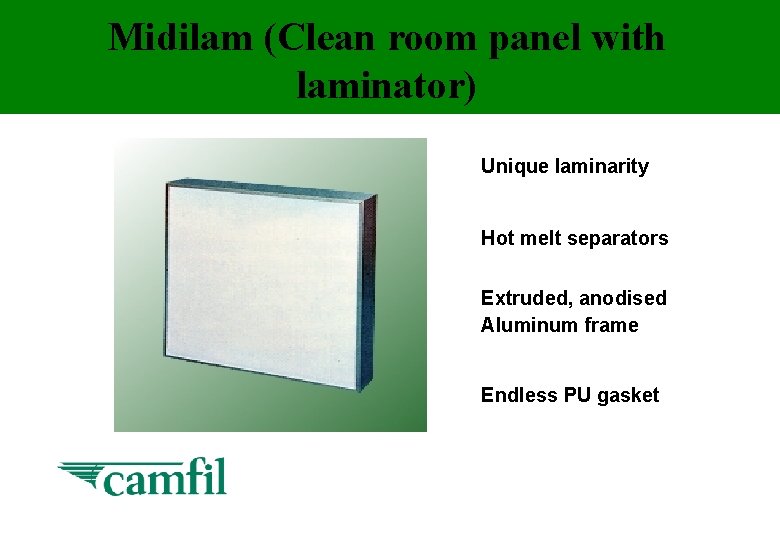 Midilam (Clean room panel with laminator) Unique laminarity Hot melt separators Extruded, anodised Aluminum