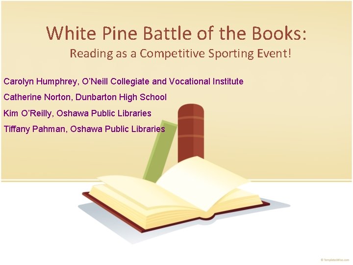 White Pine Battle of the Books: Reading as a Competitive Sporting Event! Carolyn Humphrey,