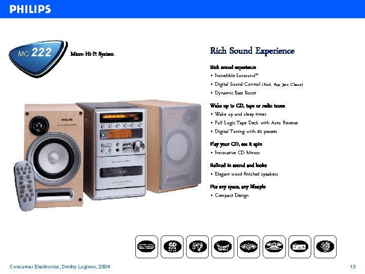 MC 222 Micro Hi-Fi System Rich Sound Experience Rich sound experience • Incredible Surround™