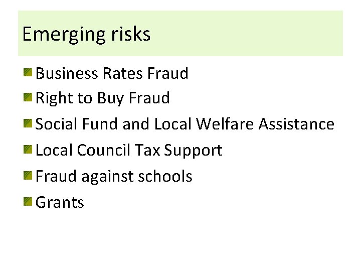 Emerging risks Business Rates Fraud Right to Buy Fraud Social Fund and Local Welfare