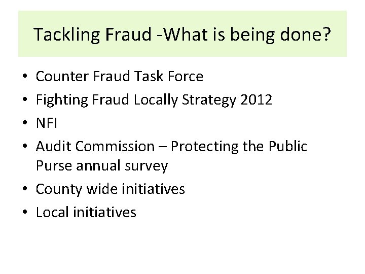 Tackling Fraud -What is being done? Counter Fraud Task Force Fighting Fraud Locally Strategy