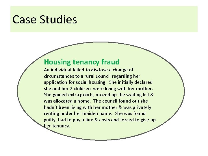 Case Studies Housing tenancy fraud An individual failed to disclose a change of circumstances