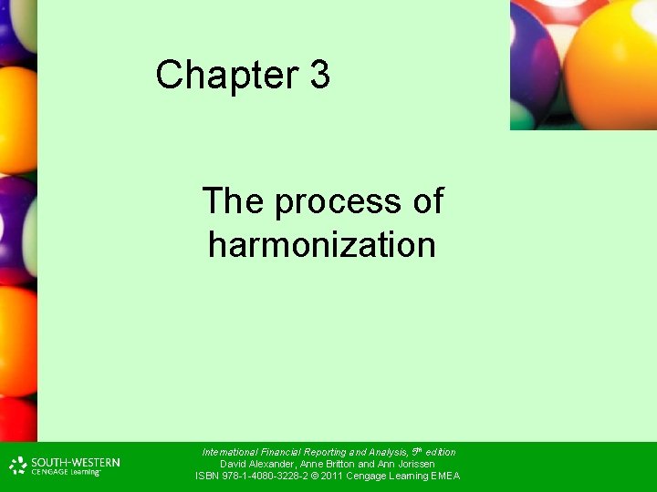 Chapter 3 The process of harmonization International Financial Reporting and Analysis, 5 th edition Chapter 3 The process of harmonization International Financial Reporting and Analysis, 5 th edition