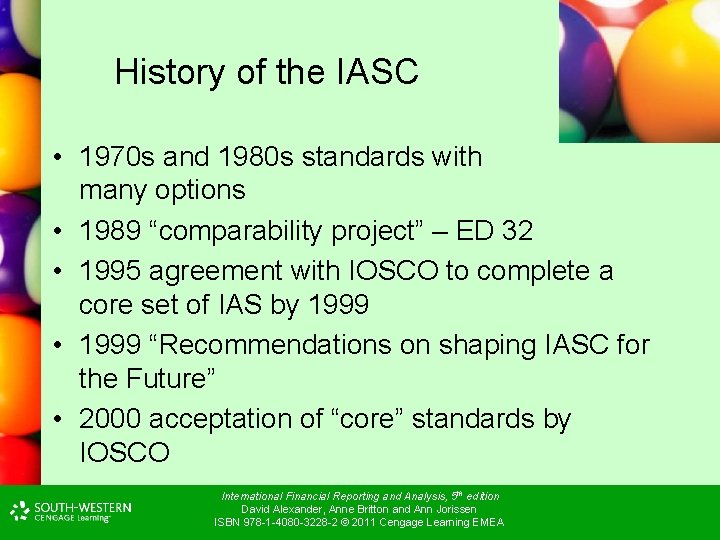History of the IASC • 1970 s and 1980 s standards with many options History of the IASC • 1970 s and 1980 s standards with many options