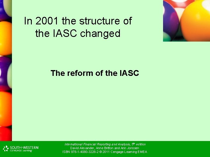 In 2001 the structure of the IASC changed The reform of the IASC International In 2001 the structure of the IASC changed The reform of the IASC International