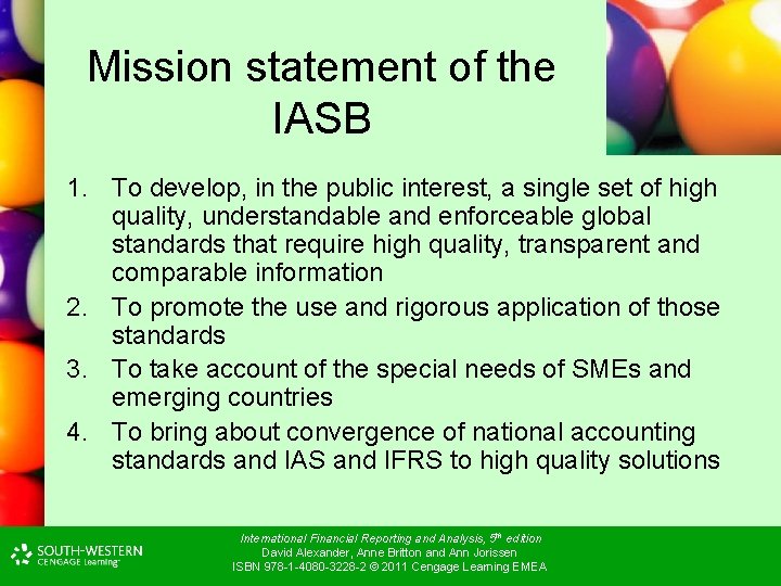 Mission statement of the IASB 1. To develop, in the public interest, a single Mission statement of the IASB 1. To develop, in the public interest, a single