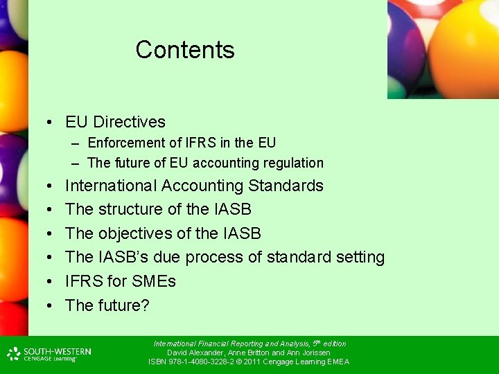 Contents • EU Directives – Enforcement of IFRS in the EU – The future Contents • EU Directives – Enforcement of IFRS in the EU – The future