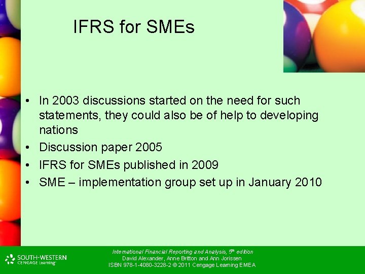 IFRS for SMEs • In 2003 discussions started on the need for such statements, IFRS for SMEs • In 2003 discussions started on the need for such statements,