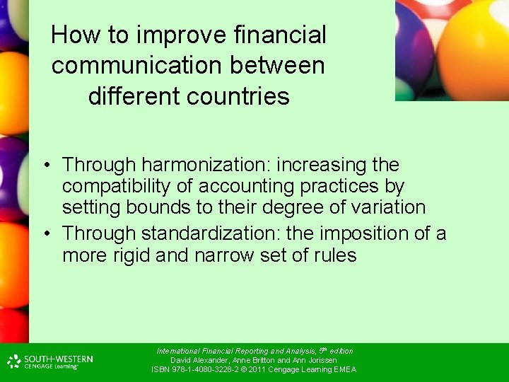 How to improve financial communication between different countries • Through harmonization: increasing the compatibility How to improve financial communication between different countries • Through harmonization: increasing the compatibility
