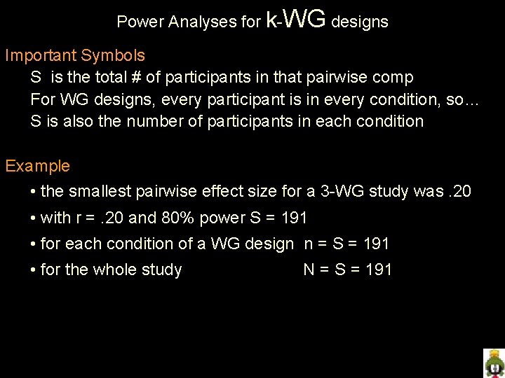 Power Analyses for k-WG designs Important Symbols S is the total # of participants