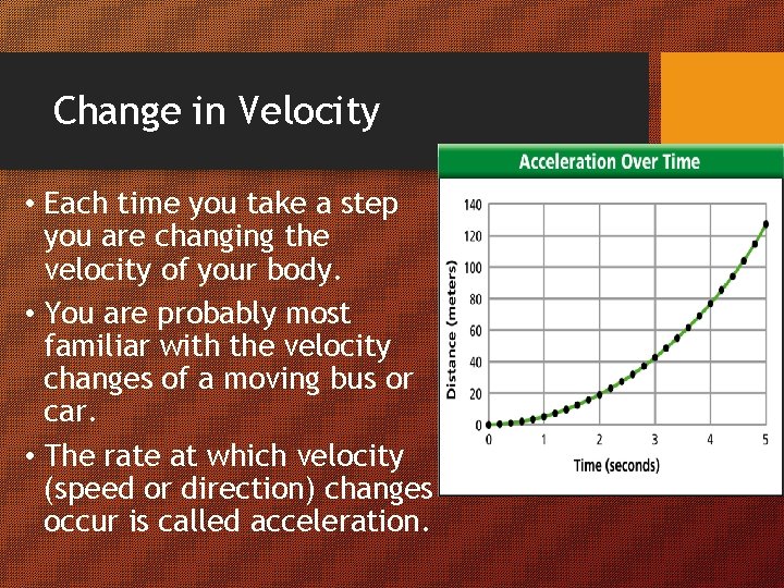 Change in Velocity • Each time you take a step you are changing the