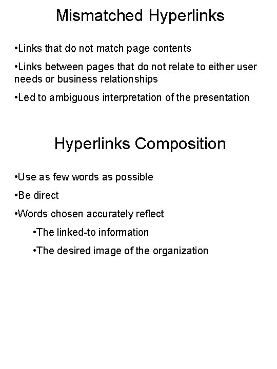 Mismatched Hyperlinks • Links that do not match page contents • Links between pages