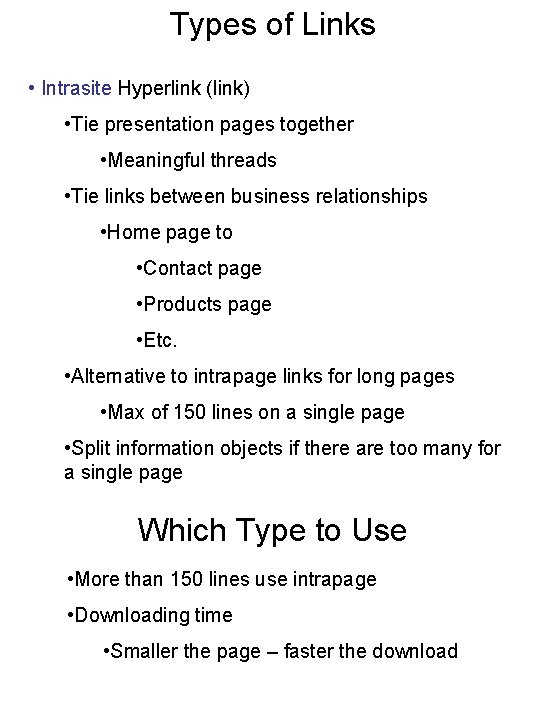 Types of Links • Intrasite Hyperlink (link) • Tie presentation pages together • Meaningful