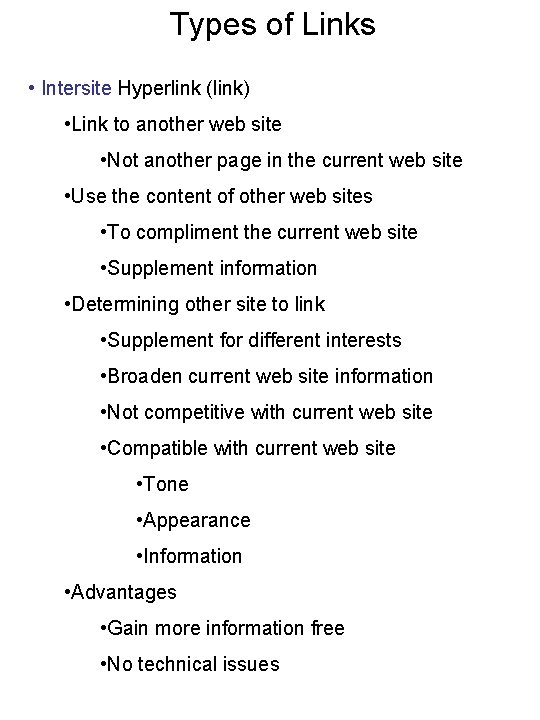 Types of Links • Intersite Hyperlink (link) • Link to another web site •