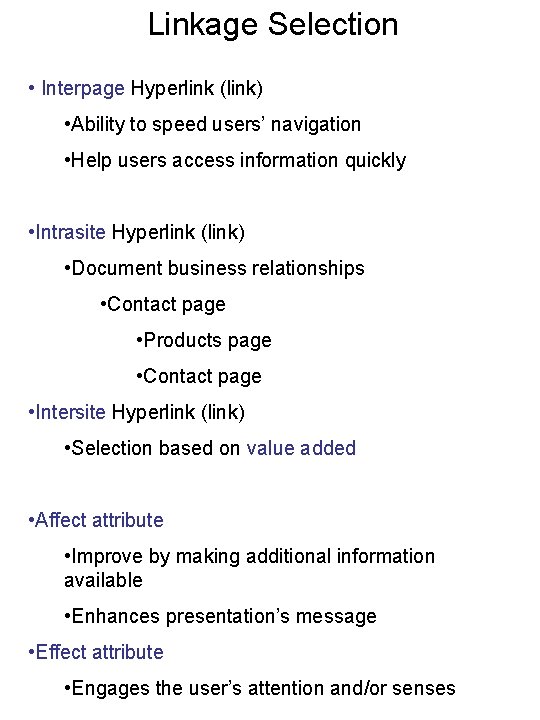 Linkage Selection • Interpage Hyperlink (link) • Ability to speed users’ navigation • Help