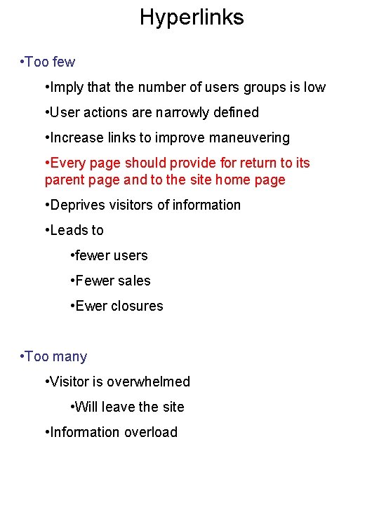 Hyperlinks • Too few • Imply that the number of users groups is low