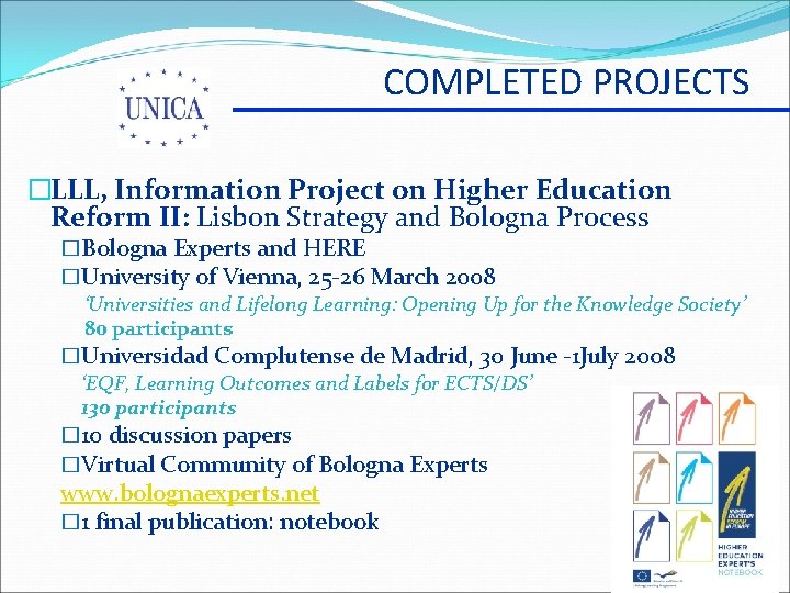 COMPLETED PROJECTS �LLL, Information Project on Higher Education Reform II: Lisbon Strategy and Bologna COMPLETED PROJECTS �LLL, Information Project on Higher Education Reform II: Lisbon Strategy and Bologna