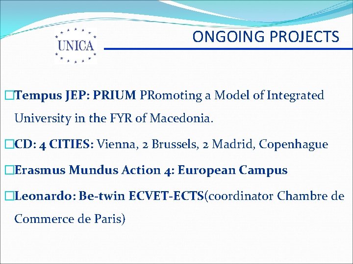 ONGOING PROJECTS �Tempus JEP: PRIUM PRomoting a Model of Integrated University in the FYR ONGOING PROJECTS �Tempus JEP: PRIUM PRomoting a Model of Integrated University in the FYR