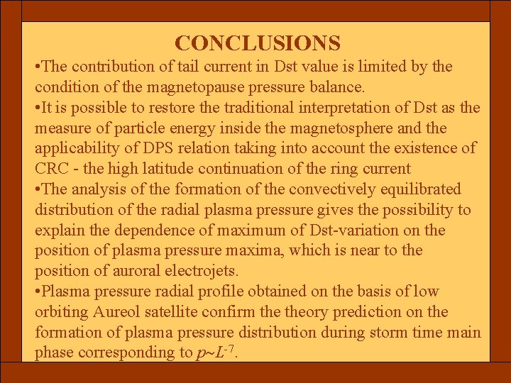 CONCLUSIONS • The contribution of tail current in Dst value is limited by the