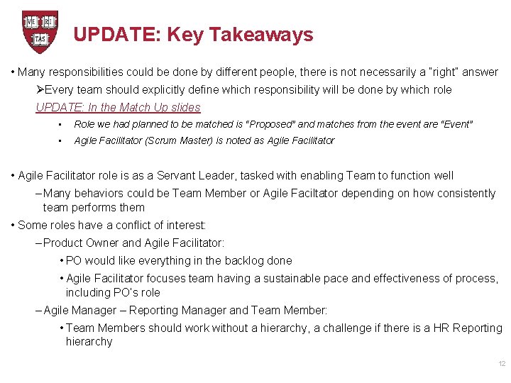 UPDATE: Key Takeaways • Many responsibilities could be done by different people, there is