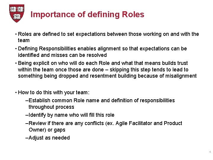 Importance of defining Roles • Roles are defined to set expectations between those working
