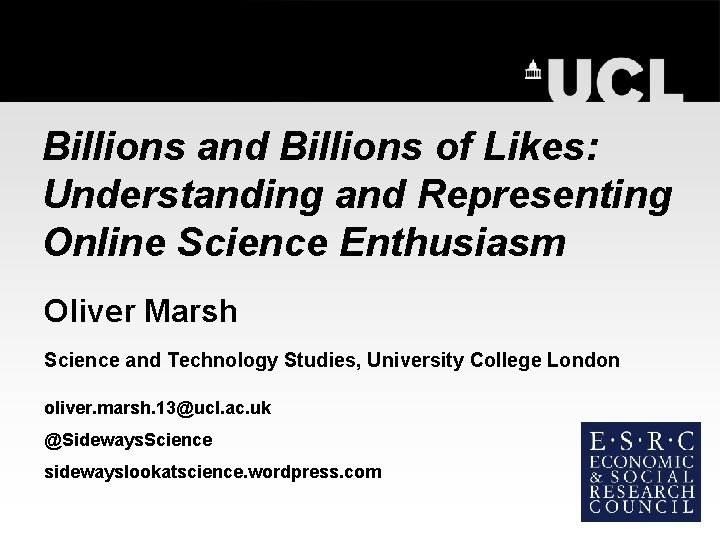 Billions and Billions of Likes: Understanding and Representing Online Science Enthusiasm Oliver Marsh Science