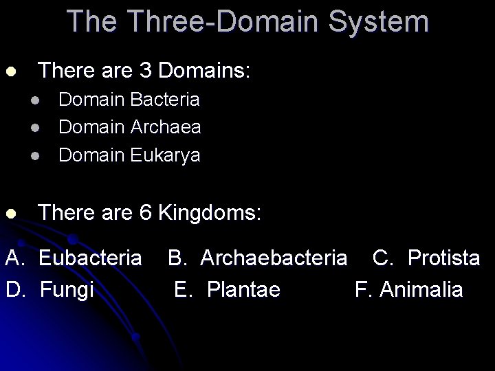 The Three-Domain System l There are 3 Domains: l l Domain Bacteria Domain Archaea The Three-Domain System l There are 3 Domains: l l Domain Bacteria Domain Archaea