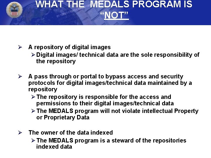 WHAT THE MEDALS PROGRAM IS “NOT” Ø A repository of digital images Ø Digital