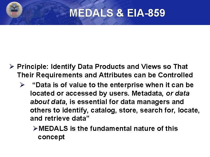 MEDALS & EIA-859 Ø Principle: Identify Data Products and Views so That Their Requirements MEDALS & EIA-859 Ø Principle: Identify Data Products and Views so That Their Requirements