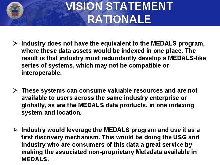 VISION STATEMENT RATIONALE Ø Industry does not have the equivalent to the MEDALS program,