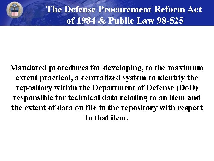 The Defense Procurement Reform Act of 1984 & Public Law 98 -525 Mandated procedures The Defense Procurement Reform Act of 1984 & Public Law 98 -525 Mandated procedures
