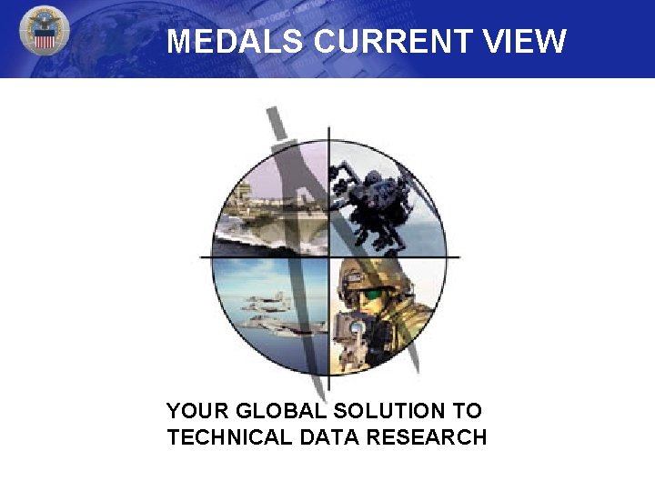 MEDALS CURRENT VIEW YOUR GLOBAL SOLUTION TO TECHNICAL DATA RESEARCH 