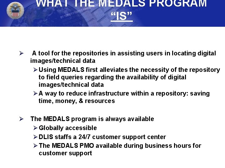 WHAT THE MEDALS PROGRAM “IS” Ø A tool for the repositories in assisting users